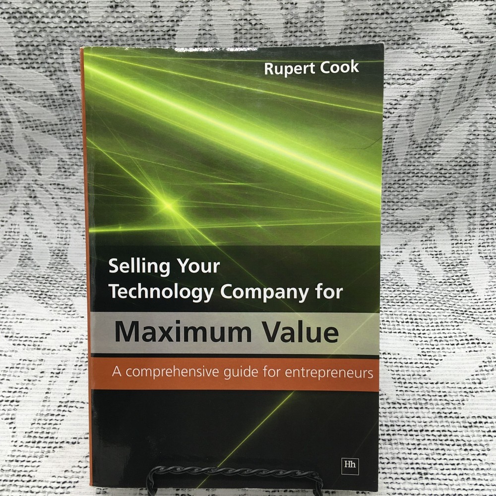 Selling Your Technology Company for Maximum Value : A Comprehensive Guide.