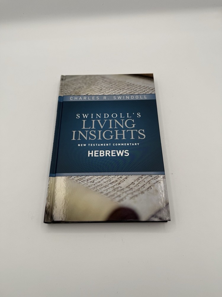 Swindoll’s Living Insights Hebrews by Charles R. Swindoll, 2017 Hardcover