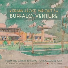 Frank Lloyd Wright’s Buffalo Venture Jack Quinn Architecture Larkin 212 pgs MINT