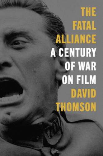 The Fatal Alliance: A Century of War on Film – Hardcover – GOOD