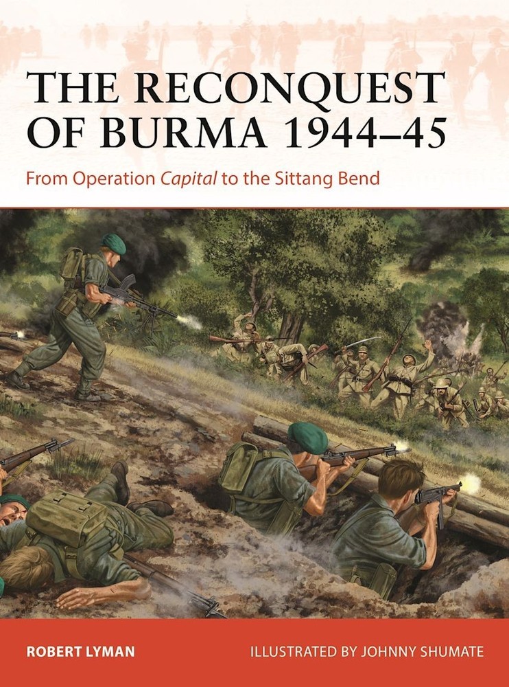 Osprey Campaign Series Reconquest of Burma 1944-45