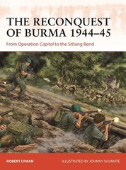 Osprey Campaign Series Reconquest of Burma 1944-45