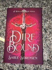 Dire Bound Sable Sorensen A Wolves Of Ruin Novel Out Of Print Indie Edition OOP