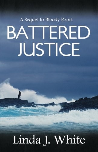 BATTERED JUSTICE By Linda J. White **BRAND NEW**