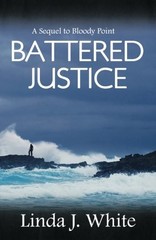 BATTERED JUSTICE By Linda J. White **BRAND NEW**