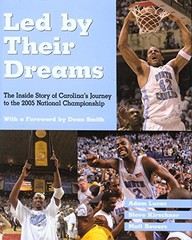 LED BY THEIR DREAMS: THE INSIDE STORY OF CAROLINA’S By Adam Lucas & Steve Mint