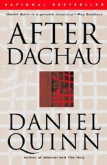 After Dachau: A Novel – Paperback By Quinn, Daniel – VERY GOOD