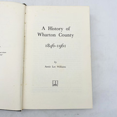 The History of Wharton County Texas 1846-1961 Annie Lee Williams Hardcover DJ
