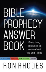 Bible Prophecy Answer Book: Everything You Need to Know About the End Times …
