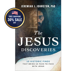 The Jesus Discoveries: 10 Historic Finds That Bring Us Face-to-Face with Jesus..