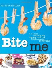 BITE ME: A STOMACH-SATISFYING, VISUALLY GRATIFYING, By Julie Albert & Lisa Gnat