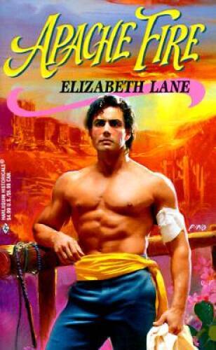 Apache Fire (Harlequin Historical series, No 436) By Elizabeth Lane – GOOD