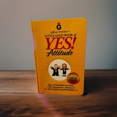 Jeffrey Gitomer’s Little Gold Book of Yes! Attitude (2018, Hardcover)