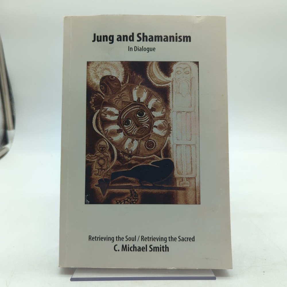 Jung and Shamanism in Dialogue by C Michael Smith PB 2007 Damaged