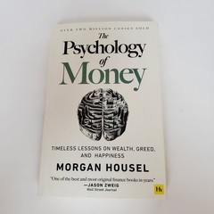 Psychology of Money : Timeless Lessons on Wealth, Greed, and Happiness by…