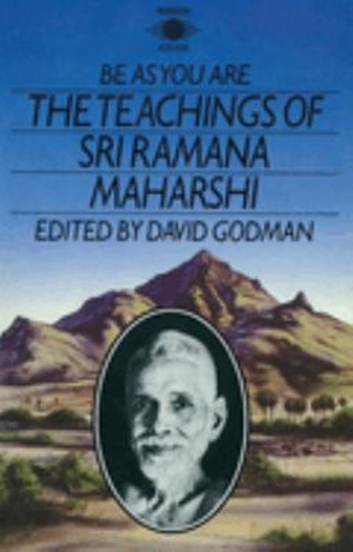 Be As You Are : The Teachings of Sri Ramana Maharshi Sri Ramana M