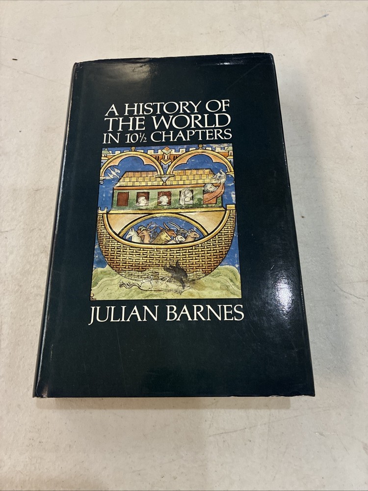 A History of the World in 10 1/2 Chapters by Julian Barnes