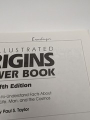 THE ILLUSTRATED ORIGINS ANSWER BOOK: CONCISE, By Paul S. Taylor