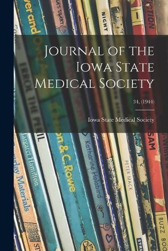 Journal of the Iowa State Medical Society; 34, (1944) by Iowa State Medical Soci