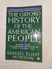 The Oxford History of the American People, Vol. 3: 1869 Through the Death of J..