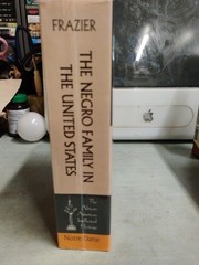 The Negro Family In The United States By E. Franklin Frazier; Notre Dame Press