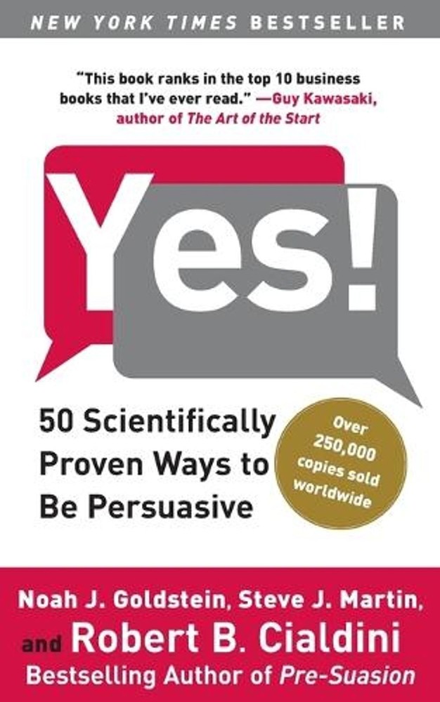 Yes!: 50 Scientifically Proven Ways to Be Persuasive by Noah J. Goldstein (Engli