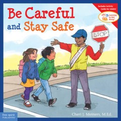 Be Careful and Stay Safe (Learning to Get AlongÂ®) – Paperback – GOOD