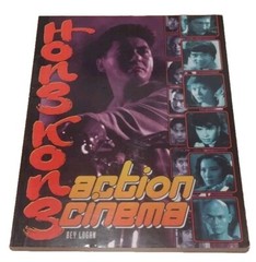 Hong Kong Action Cinema by Bey Logan (1996, Trade Paperback)