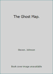 The Ghost Map. by Steven. Johnson