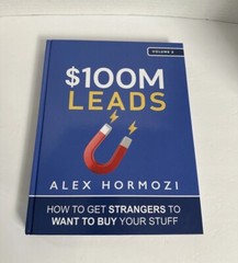 $100M Leads: How to Get Strangers To Want To Buy Your Stuff by Alex Hormozi
