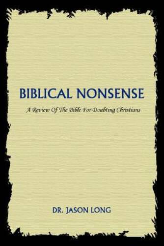 Biblical Nonsense: A Review of the Bible for Doubting Christians – GOOD