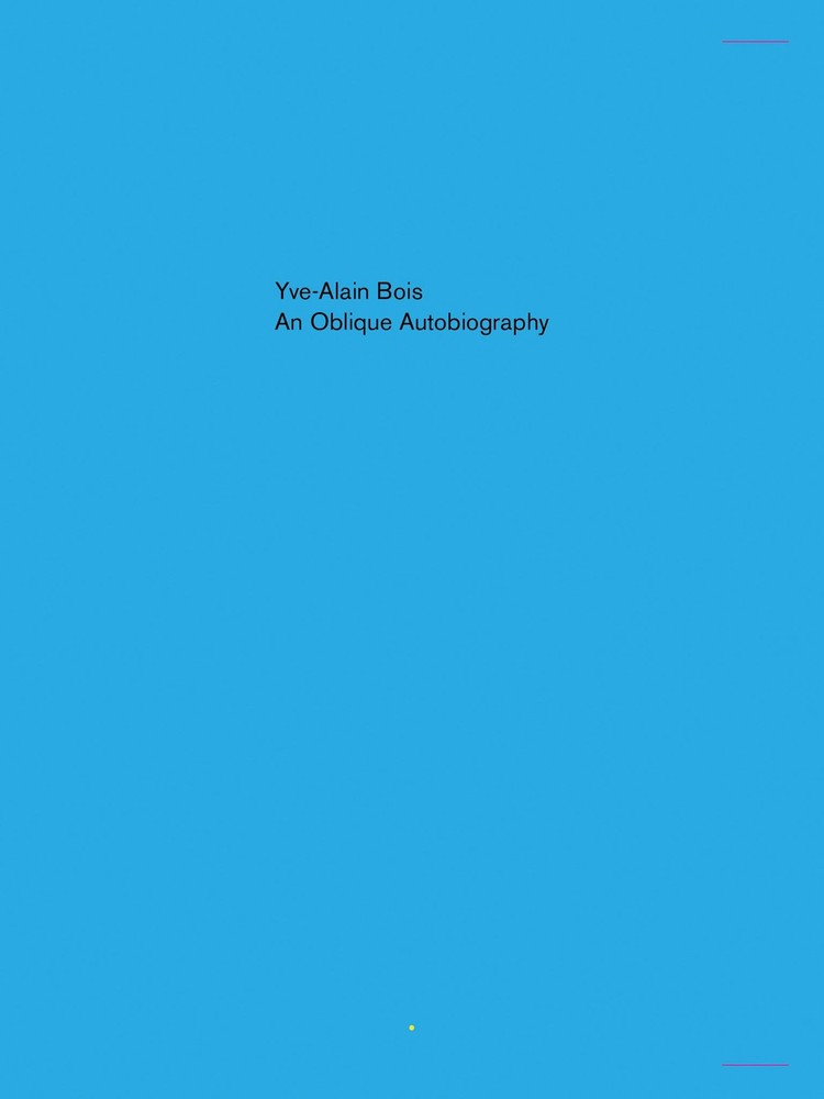 An Oblique Autobiography, Bois, Yve-Alain, Good Book