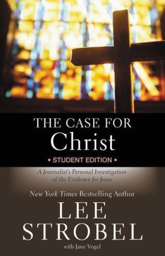 The Case for Christ Student Edition: A Journalist’s Personal Investigation of…