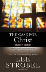 The Case for Christ Student Edition: A Journalist’s Personal Investigation of…