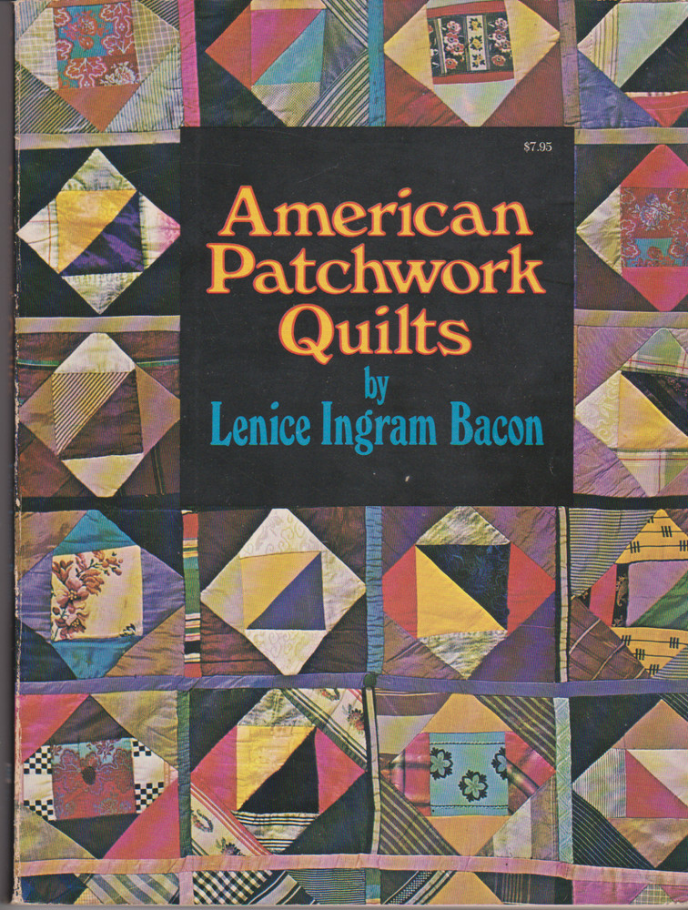 American Patchwork Quilts By Lenice Ingram Bacon Illustrated, 1973 190 Pages