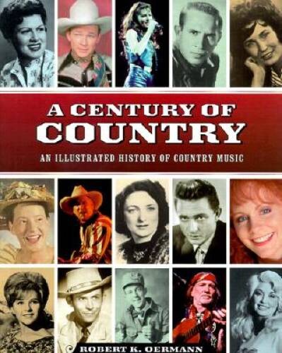 Century Of Country – Hardcover By Oermann, Robert K. – VERY GOOD