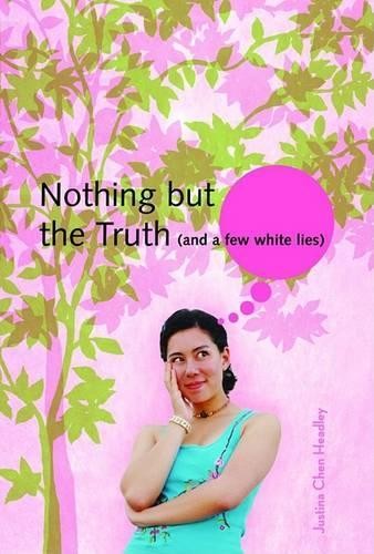 Nothing But the Truth (and a Few Wh…, Justina Chen He