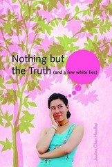 Nothing But the Truth (and a Few Wh…, Justina Chen He