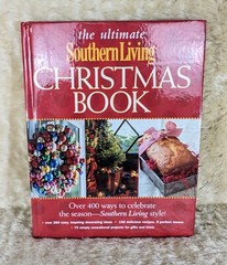 2003 The Ultimate Southern Living Christmas Book Hardcover 255 Pages First Print
