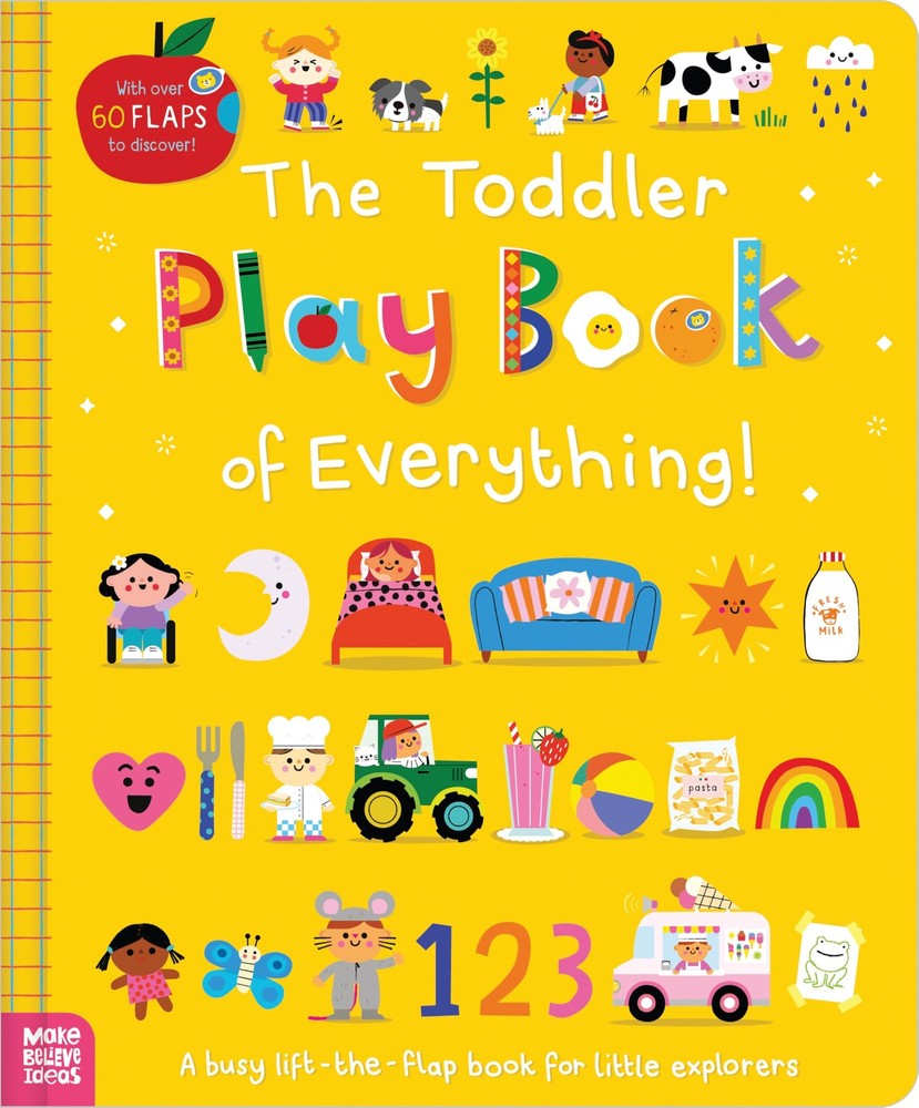 Sarah Creese The Toddler Play Book of Everything! (Hardback)
