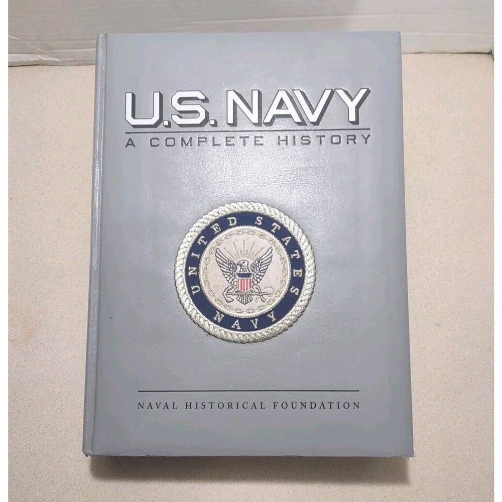 U.S. Navy : A Complete History, Naval Historical Foundation, 720 pages