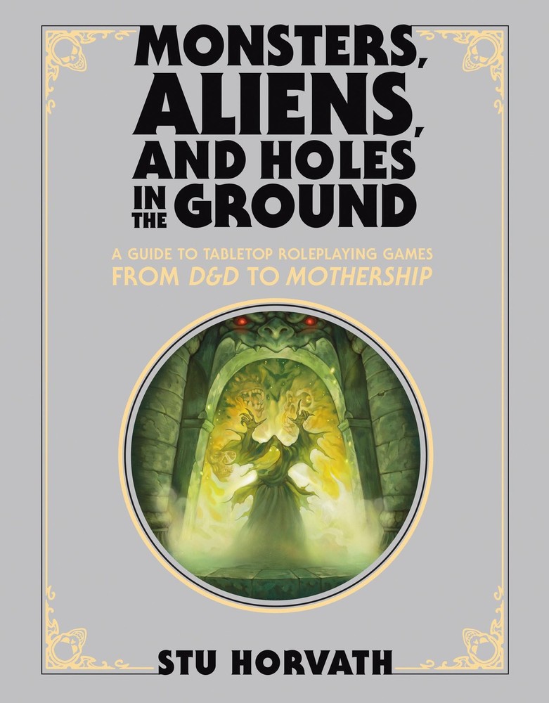 Monsters, Aliens, and Holes in the Ground, Deluxe Edition: A Guide to Tabletop R