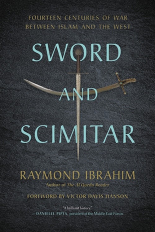 Sword and Scimitar: Fourteen Centuries of War Between Islam and the West (Paperb