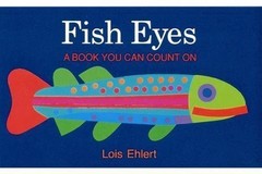 Fish Eyes: A Book You Can Count On – Paperback By Ehlert, Lois