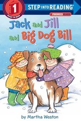 Jack and Jill and Big Dog Bill: A Phonics Reader (Step Into Reading) – VERY GOOD