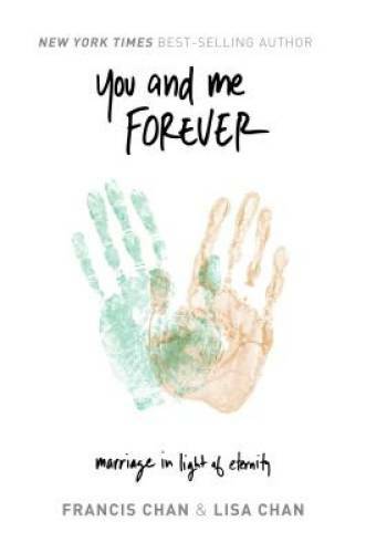You and Me Forever: Marriage in Light of Eternity – Paperback – VERY GOOD