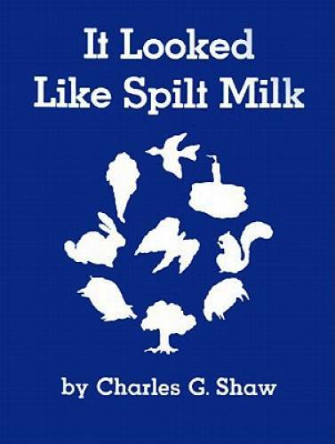 It Looked Like Spilt Milk – Hardcover By Shaw, Charles G. – GOOD