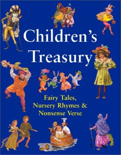 Childrens Treasury: Fairy Tales, Nursery Rhymes Nonsense Verse – VERY GOOD
