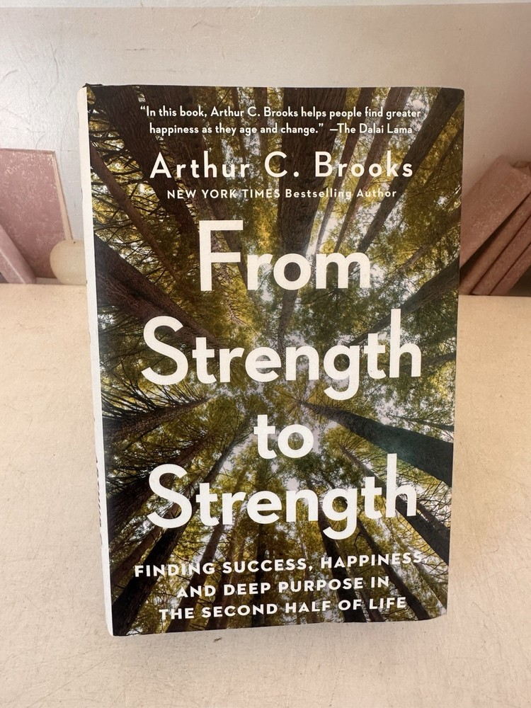 From Strength to Strength: – Hardcover, by Brooks Arthur C.