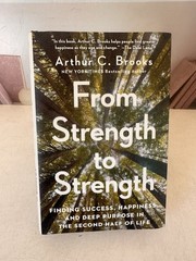 From Strength to Strength: – Hardcover, by Brooks Arthur C.